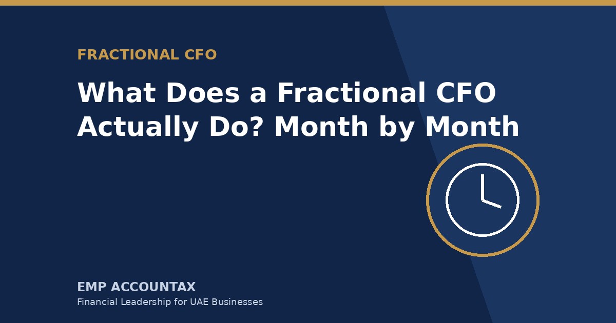 What Does a Fractional CFO Actually Do? A Month-by-Month Breakdown