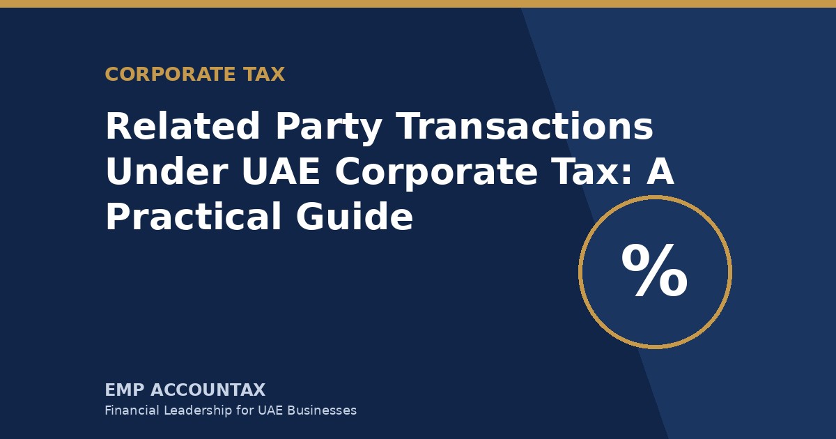 Related Party Transactions Under UAE Corporate Tax: A Practical Guide