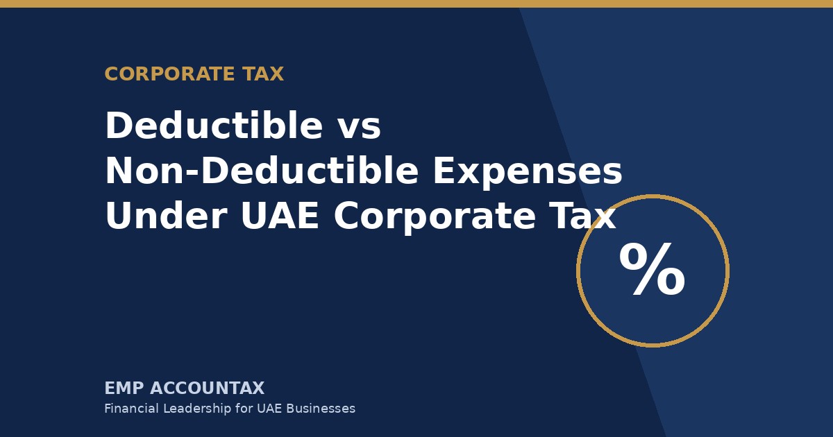 Deductible vs Non-Deductible Expenses Under UAE Corporate Tax